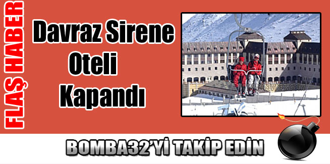 Davraz Sirene Oteli Kapandı