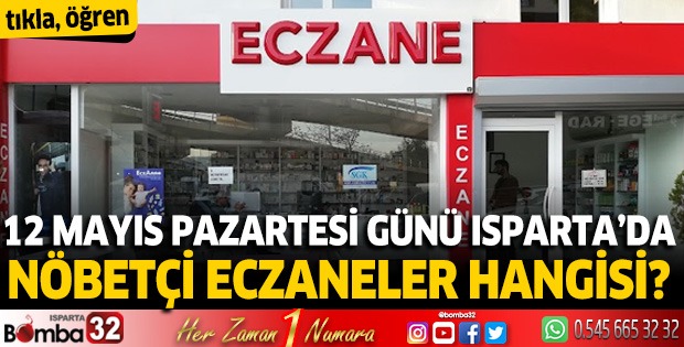 12 Mayıs 2025 Isparta'da Nöbetçi Eczaneler