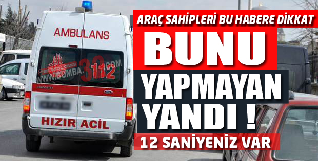 12 saniye içinde yol vermeyen yandı