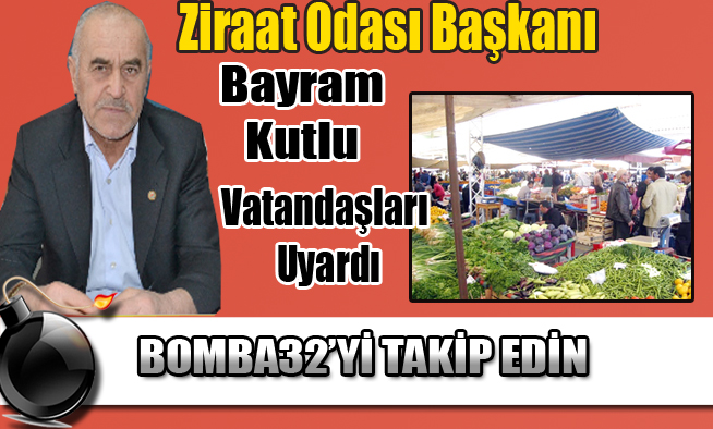 Ziraat Odası Başkanı,Vatandaşları Uyardı