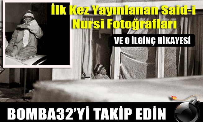 İlk Kez Yayınlanan Said-i Nursi Fotoğrafları