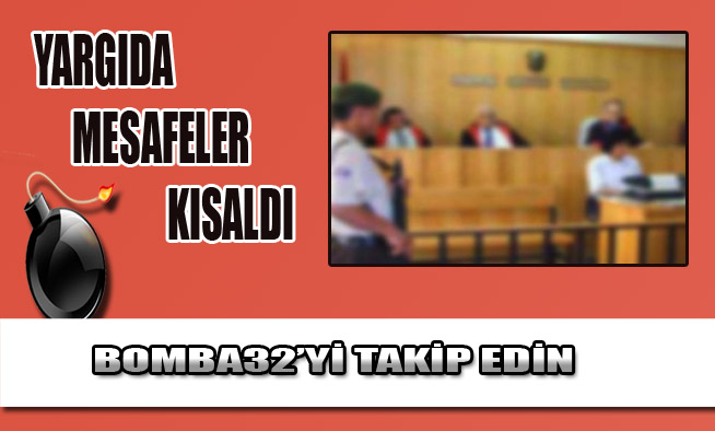 YARGIDA MESAFELER  KISALDI