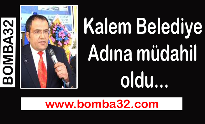 Kalem, Belediye adına müdahil oldu...