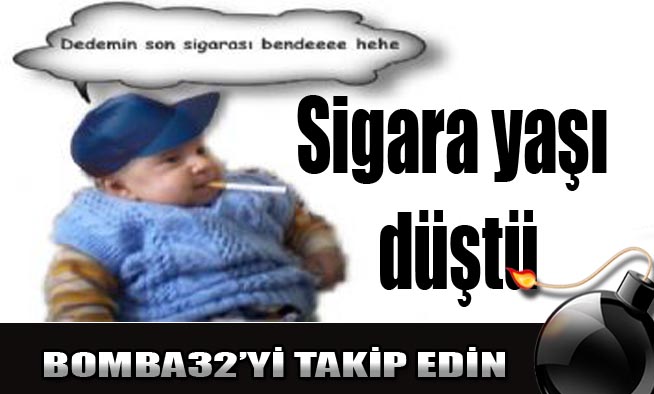 Sigara Yaşı  Düştü