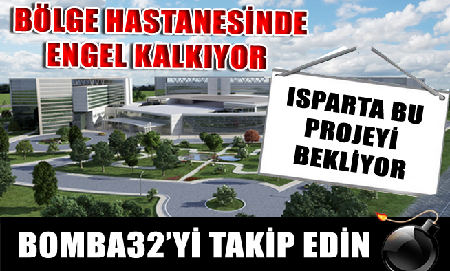 BÖLGE HASTANESİNDE ENGEL KALKIYOR