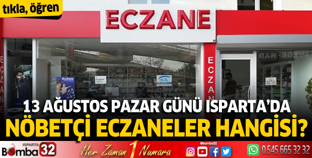 13 Ağustos Pazar günü Isparta'da nöbetçi eczaneler