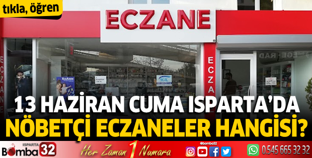 13 Haziran 2025 Isparta'da Nöbetçi Eczaneler