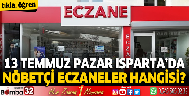 13 Temmuz 2025 Isparta'da Nöbetçi Eczaneler