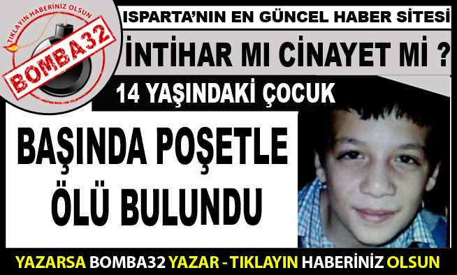 BAŞINDA POŞETLE ÖLÜ BULUNDU