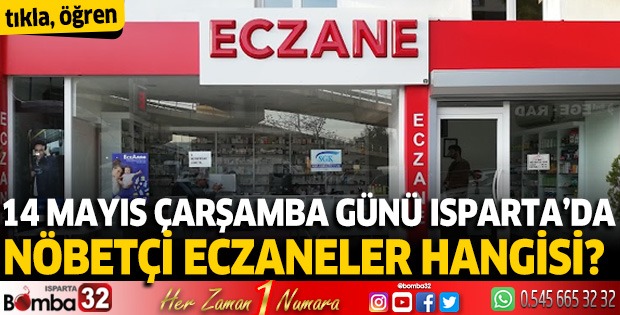 14 Mayıs 2025 Isparta'da Nöbetçi Eczaneler