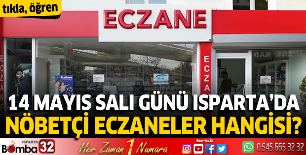 14 Mayıs Salı günü Isparta'da nöbetçi eczaneler