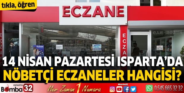 14 Nisan 2025 Isparta'da Nöbetçi Eczaneler