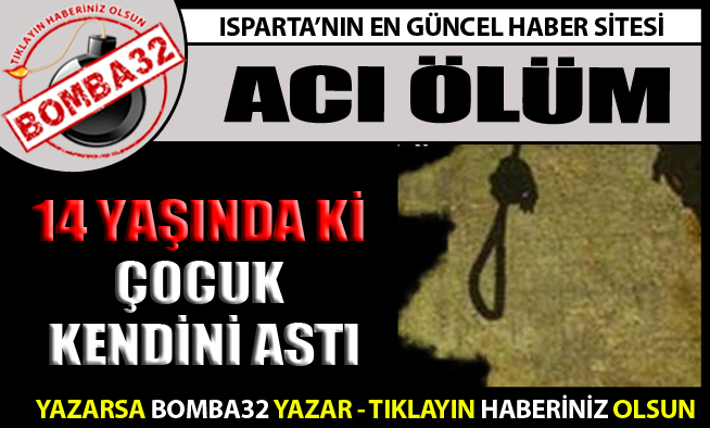 14 YAŞINDAKİ ÇOCUK İNTİHAR ETTİ