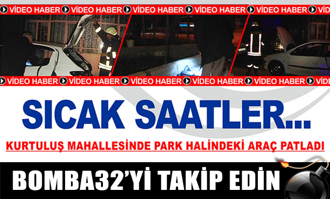 2 KİŞİNİN İÇİNDE BULUNDUĞU ARAÇ PATLADI
