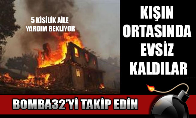 KIŞIN ORTASINDA EVSİZ KALDILAR