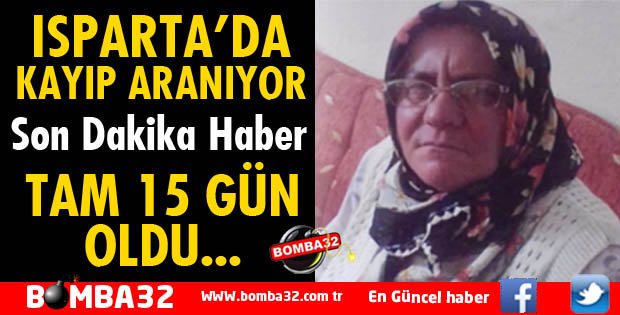 15 GÜNDÜR KENDİSİNDEN HABER ALINAMIYOR