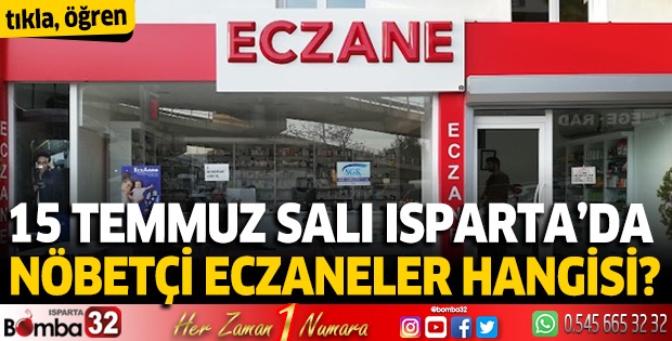 15 Temmuz 2025 Isparta'da Nöbetçi Eczaneler