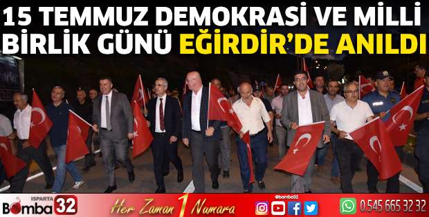 15 Temmuz Demokrasi ve Milli Birlik Günü Eğirdir’de anıldı