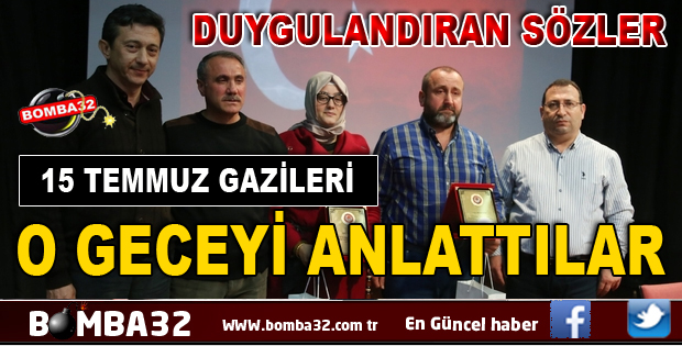 15 TEMMUZ GAZİLERİ O GECEYİ ANLATTI