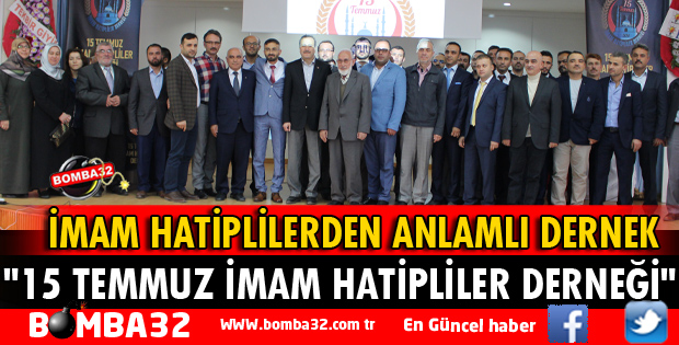 15 TEMMUZ İMAM HATİPLİLER DERNEĞİ KURULDU