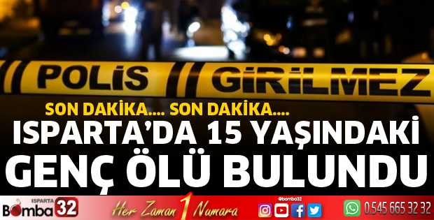 15 yaşındaki genç ölü bulundu