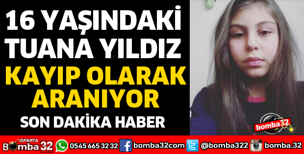 15 YAŞINDAKİ TUANA KAYIPLARA KARIŞTI