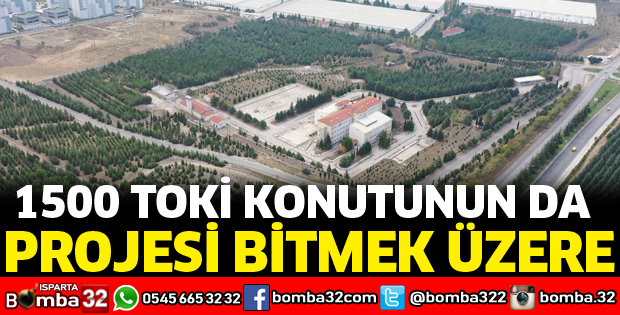1500 TOKİ KONUTUNUN DA PROJESİ BİTMEK ÜZERE