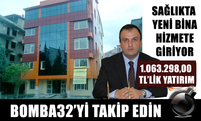 SAĞLIKTA YENİ BİNA HİZMETE GİRİYOR