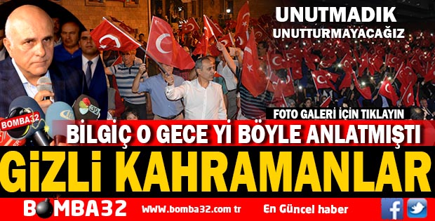 15’TEMMUZUN GİZLİ KAHRAMANI İL  ÖZEL  İDARE 