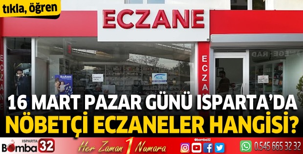 16 Mart 2025 Isparta'da Nöbetçi Eczaneler