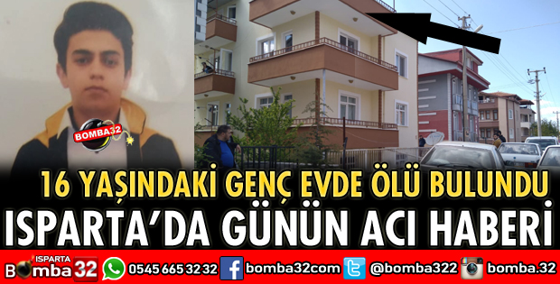 16 YAŞINDAKİ GENÇ EVİNDE ÖLÜ BULUNDU