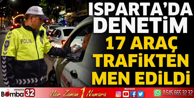17 araç trafikten men edildi