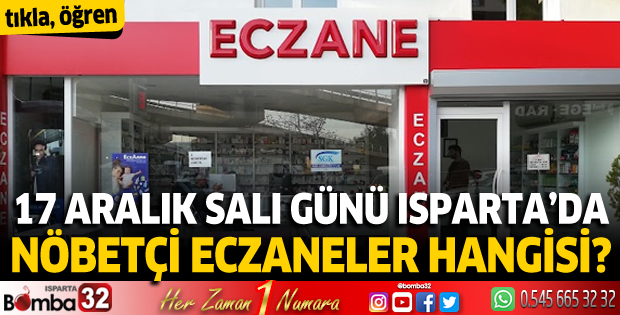 17 Aralık Salı günü Isparta'da nöbetçi eczaneler
