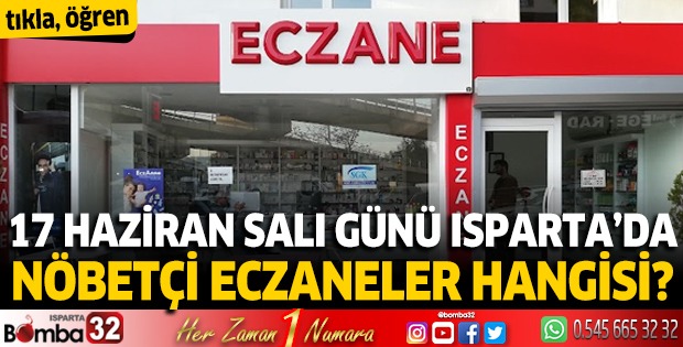 17 Haziran 2025 Isparta'da Nöbetçi Eczaneler