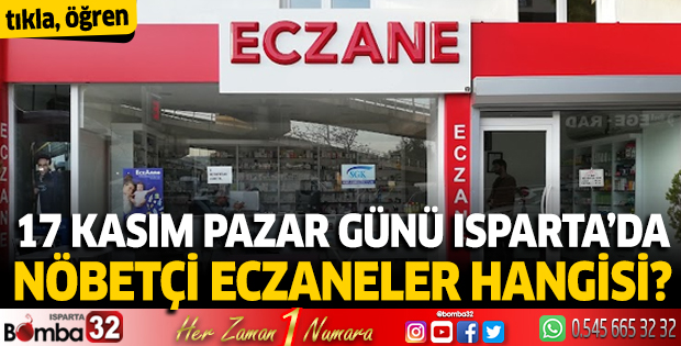 17 Kasım Pazar günü Isparta'da nöbetçi eczaneler