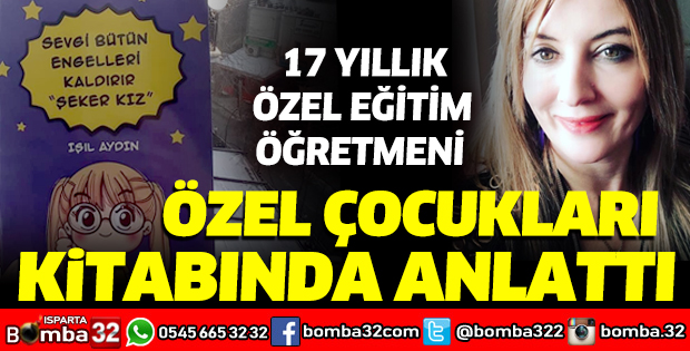 17 YILLIK ÖZEL EĞİTİM ÖĞRETMENİ, ÖZEL ÇOCUKLARI KİTABINDA ANLATTI