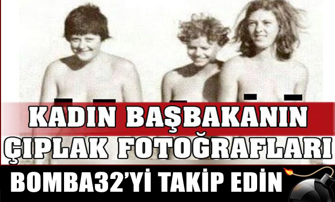 Başbakanın çıplak fotoğrafları