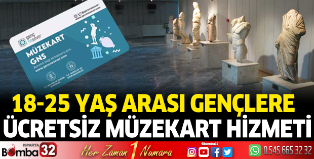 18-25 yaş arası gençlere ücretsiz Müzekart hizmeti