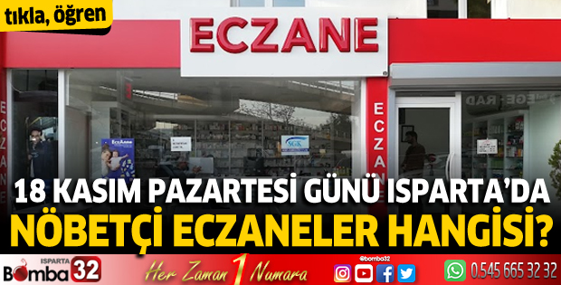 18 Kasım Pazartesi günü Isparta'da nöbetçi eczaneler