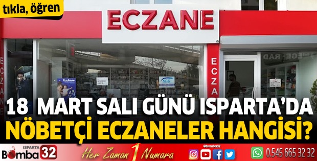 18 Mart 2025 Isparta'da Nöbetçi Eczaneler