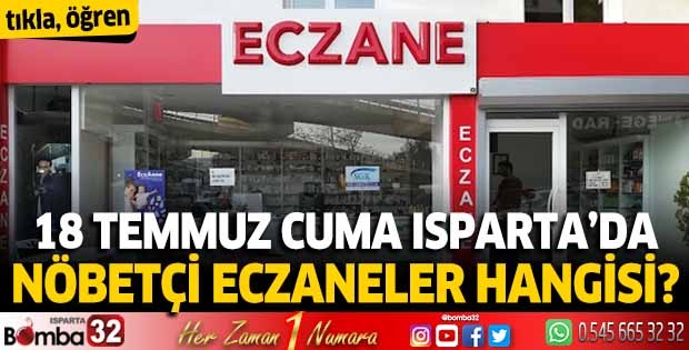 18 Temmuz 2025 Isparta'da Nöbetçi Eczaneler