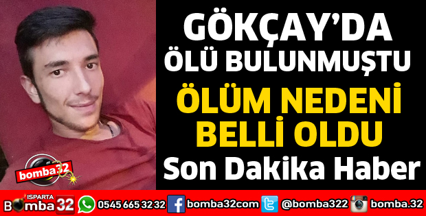 18 YAŞINDAKİ GENCİN ÖLÜM NEDENİ BELLİ OLDU