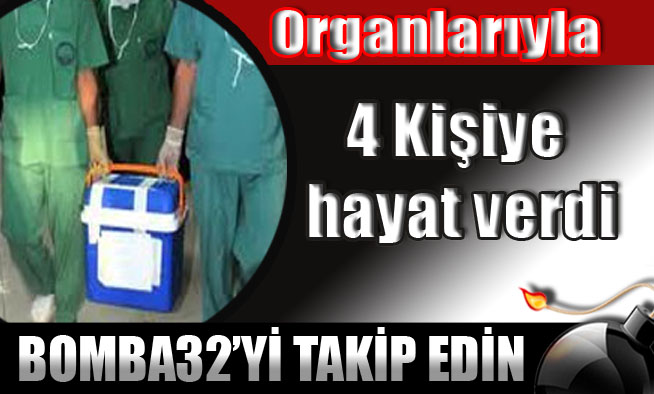 Organlarıyla 4 Kişiye hayat verdi