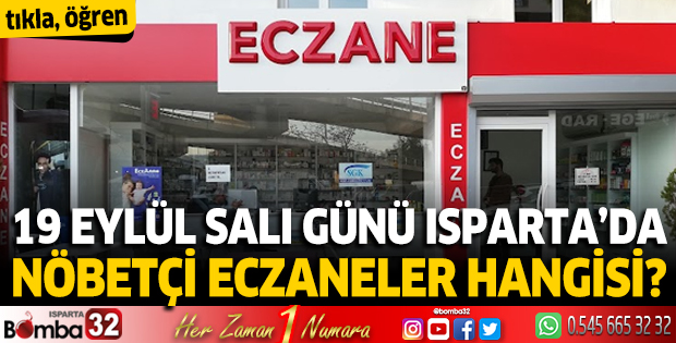 19 Eylül 2023 Isparta'da Nöbetçi Eczaneler
