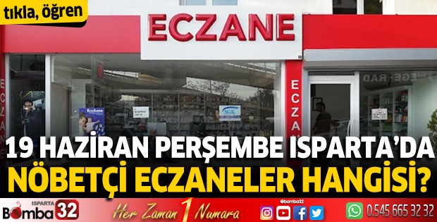 19 Haziran 2025 Isparta'da Nöbetçi Eczaneler