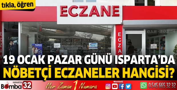 19 Ocak Pazar günü Isparta'da nöbetçi eczaneler