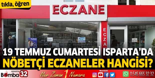 19 Temmuz 2025 Isparta'da Nöbetçi Eczaneler