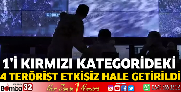 1'i kırmızı kategorideki 4 terörist etkisiz hale getirildi