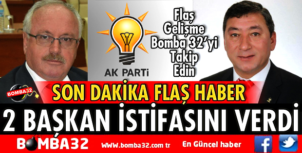 2 BAŞKAN İSTİFASINI VERDİ