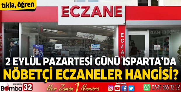 2 Eylül Pazartesi günü Isparta'da nöbetçi eczaneler